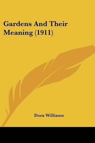 Cover image for Gardens and Their Meaning (1911)