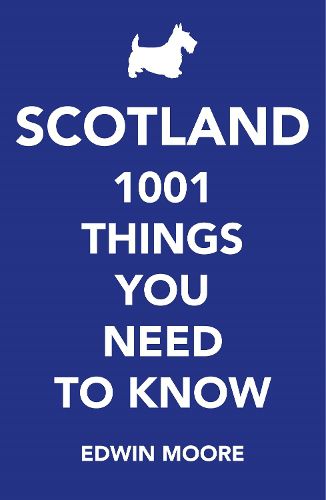 Cover image for Scotland: 1,001 Things You Need to Know