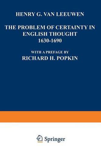 The Problem of Certainty in English Thought 1630-1690