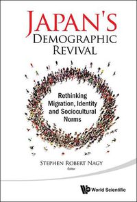 Cover image for Japan's Demographic Revival: Rethinking Migration, Identity And Sociocultural Norms