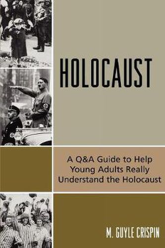 Cover image for Holocaust: A Q&A Guide to Help Young Adults Really Understand the Holocaust