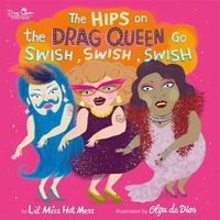 Cover image for The Hips on the Drag Queen Go Swish, Swish, Swish