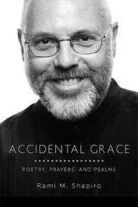 Cover image for Accidental Grace: Poetry, Prayers, and Psalms