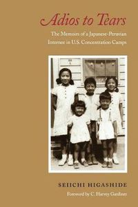 Cover image for Adios to Tears: The Memoirs of a Japanese-Peruvian Internee in U.S. Concentration Camps