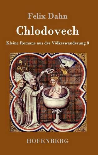 Chlodovech: Kleine Romane aus der Voelkerwanderung Band 8