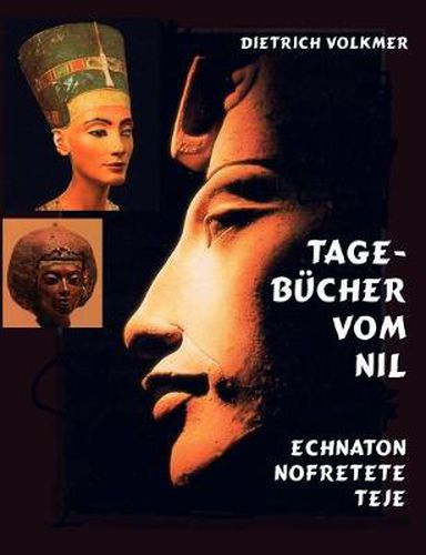 Cover image for Tagebucher vom Nil: Echnaton Nofretete Teje