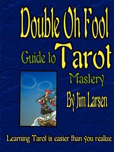 Cover image for The Double Oh Fool Guide to Tarot Mastery