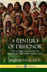 Cover image for A Century of Dishonor