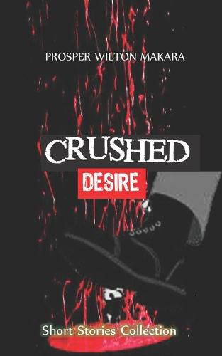 Cover image for Crushed Desire: Short Stories Collection