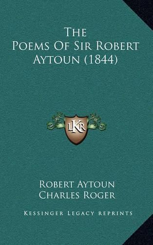 The Poems of Sir Robert Aytoun (1844)