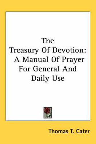 Cover image for The Treasury of Devotion: A Manual of Prayer for General and Daily Use