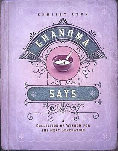 Cover image for Grandma Says: A Collection of Wisdom for the Next Generation