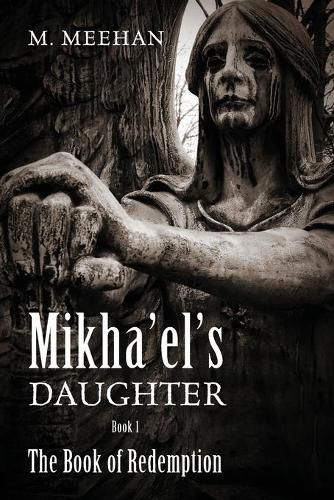 Cover image for Mikha'el's Daughter: The Book of Redemption (Book 1)