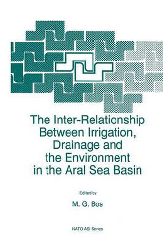 Cover image for The Inter-Relationship Between Irrigation, Drainage and the Environment in the Aral Sea Basin