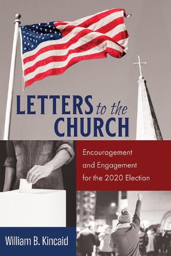 Cover image for Letters to the Church: Encouragement and Engagement for the 2020 Election