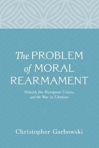 Cover image for The Problem of Moral Rearmament