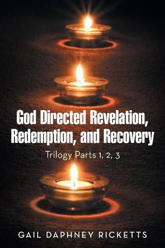 Cover image for God Directed Revelation, Redemption, and Recovery: Trilogy Parts 1, 2, 3