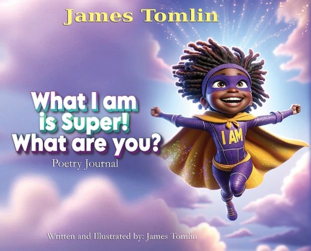 Cover image for What I Am is Super! What are you?