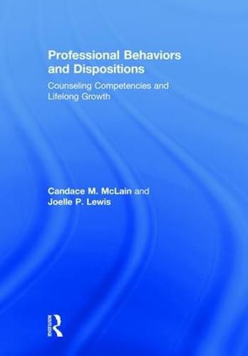 Cover image for Professional Behaviors and Dispositions: Counseling Competencies and Lifelong Growth