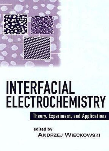 Cover image for Interfacial Electrochemistry: Theory: Experiment, and Applications