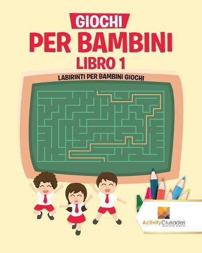 Giochi Per Bambini Libro 1: Labirinti Per Bambini Giochi