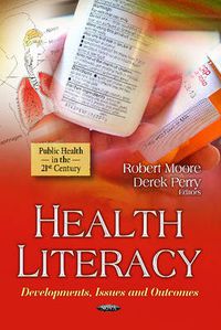 Cover image for Health Literacy: Developments, Issues & Outcomes