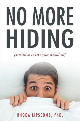 Cover image for No More Hiding: Permission to love your sexual self