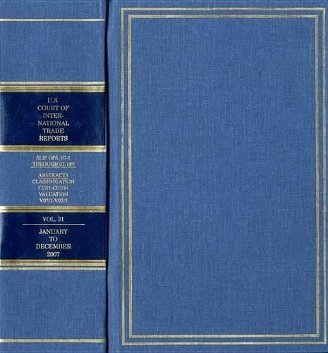 Cover image for United States Court of International Trade Reports, Cases Adjudged in the United States Court of International Trade, Volume 31, 2007