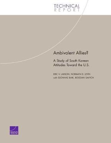 Ambivalent Allies?: A Study of South Korean Attitudes Toward the U.S.