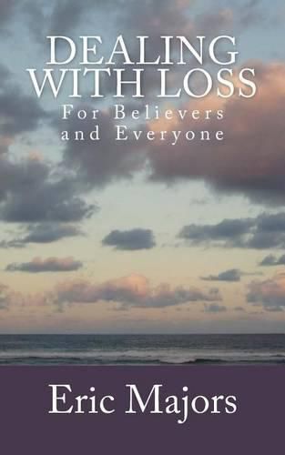 Cover image for Dealing with Loss For Believers and Everyone