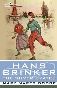 Cover image for Hans Brinker, or the Silver Skates