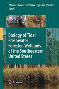 Cover image for Ecology of Tidal Freshwater Forested Wetlands of the Southeastern United States