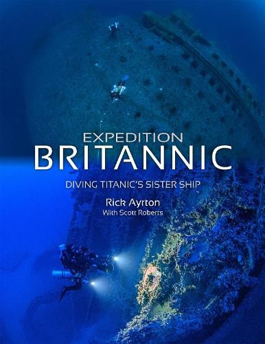 Cover image for Expedition Britannic: Diving Titanic's Sister Ship