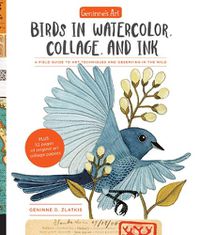 Cover image for Geninne's Art: Birds in Watercolor, Collage, and Ink: A field guide to art techniques and observing in the wild