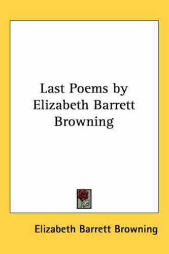 Cover image for Last Poems by Elizabeth Barrett Browning
