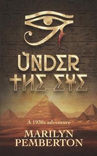 Cover image for Under The Eye - a 1930's Adventure