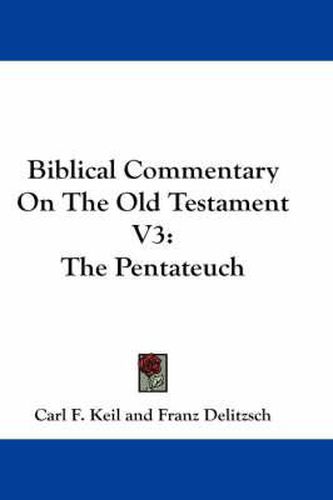 Cover image for Biblical Commentary on the Old Testament V3: The Pentateuch