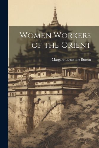 Cover image for Women Workers of the Orient