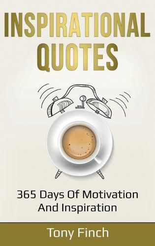 Inspirational Quotes: 365 days of motivation and inspiration