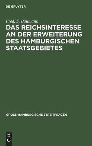 Cover image for Das Reichsinteresse an Der Erweiterung Des Hamburgischen Staatsgebietes