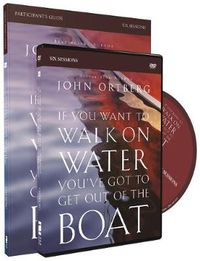 Cover image for If You Want to Walk on Water, You've Got to Get Out of the Boat Participant's Guide with DVD: A 6-Session Journey on Learning to Trust God