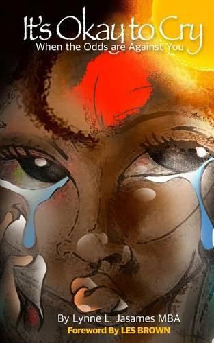 Cover image for It's Okay To Cry: When the Odds are Against You