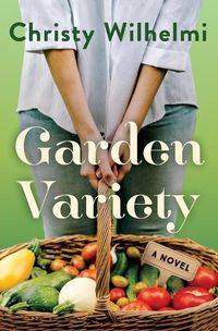 Cover image for Garden Variety: A Novel