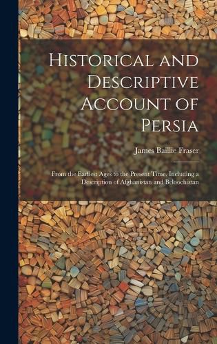 Cover image for Historical and Descriptive Account of Persia