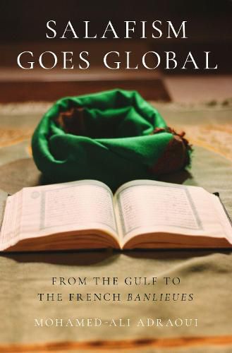 Cover image for Salafism Goes Global: From the Gulf to the French Banlieues