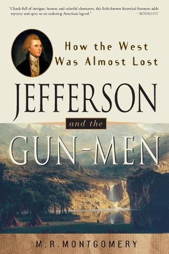 Cover image for Jefferson and the Gun-Men: How the West Was Almost Lost