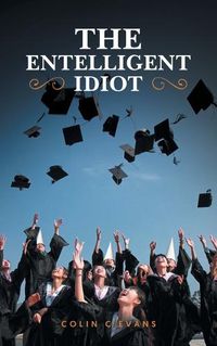 Cover image for The Entelligent Idiot