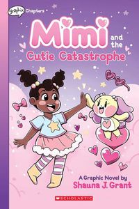 Cover image for Mimi and the Cutie Catastrophe: A Graphix Chapters Book (Mimi #1)