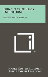 Cover image for Principles of Brick Engineering: Handbook of Design