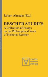 Cover image for Rescher Studies: A Collection of Essays on the Philosophical Work of Nicholas Rescher